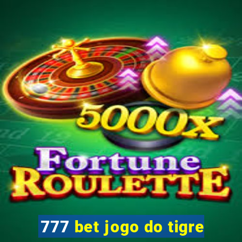 777 bet jogo do tigre